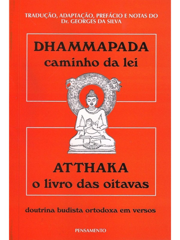 Dhammapada: caminho da lei/Atthaka: o livro das oitavas