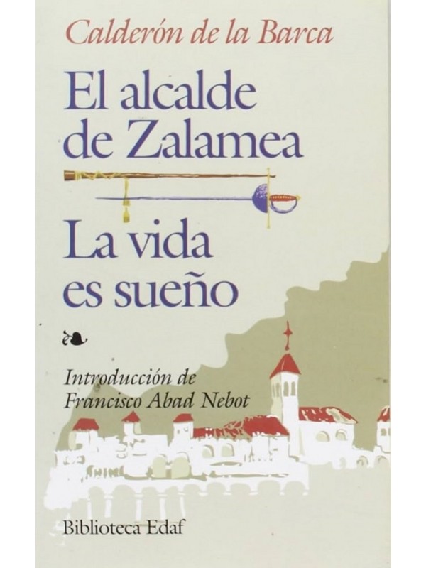 El Alcade de Zalamea/La vida es Sueño