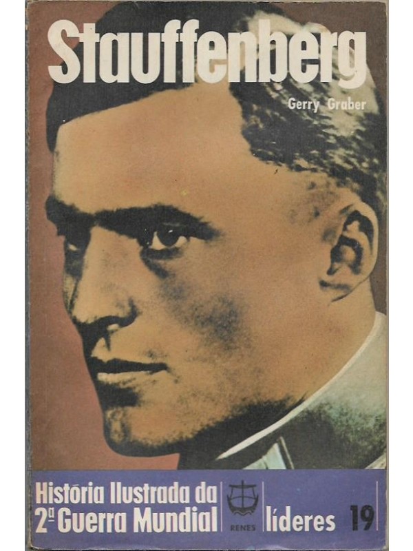Stauffenberg - História Ilustrada da Segunda Guerra Mundial