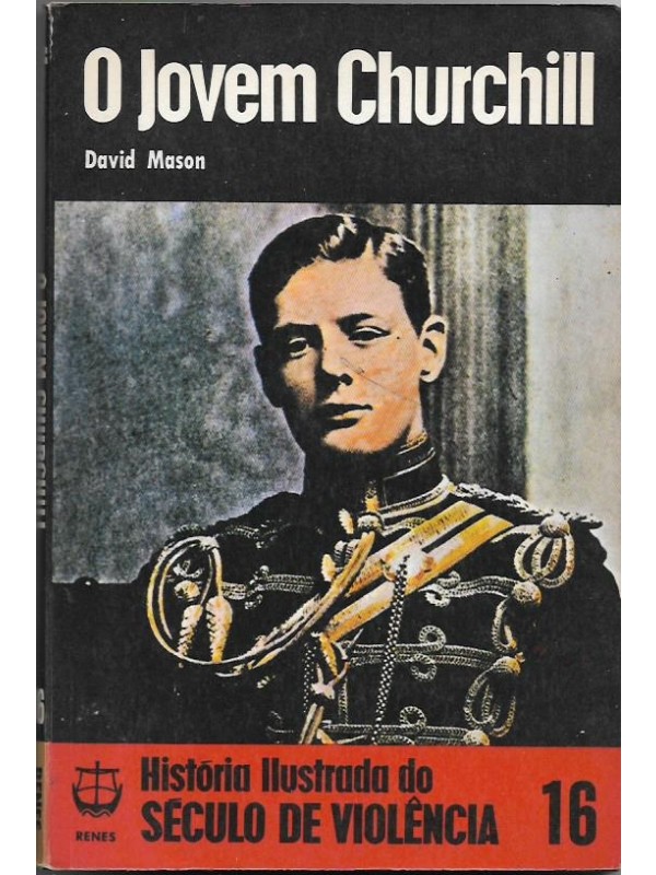 O jovem Churchill - História Ilustrada do Século da Violência
