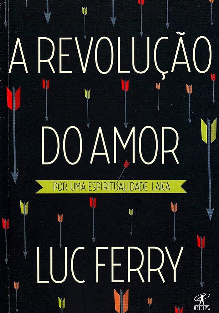 Livro A revolução do amor Luc Ferry