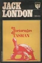 Livro As tartarugas do Tasman Jack London