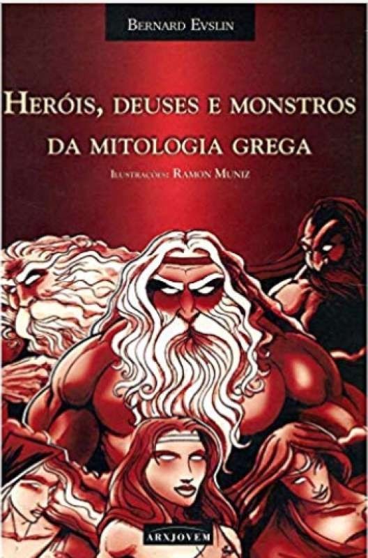 Livro Heróis, deuses e monstros da Mitologia Grega Bernard Evslin