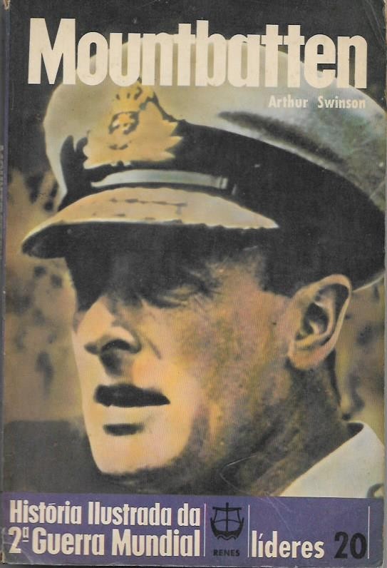 Livro Mountbatten - História Ilustrada da Segunda Guerra Mundial Arthur Swinson