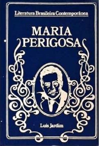 Livro Maria perigosa Luís Jardim