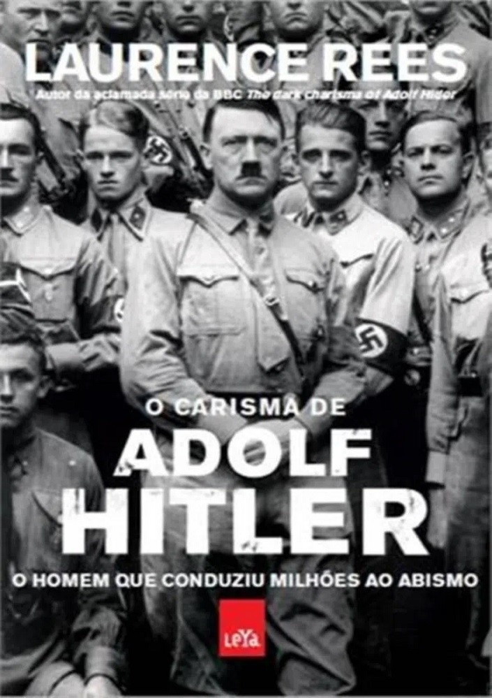 Livro O carisma de Adolf Hitler: o homem que conduziu milhões ao abismo Laurence Rees