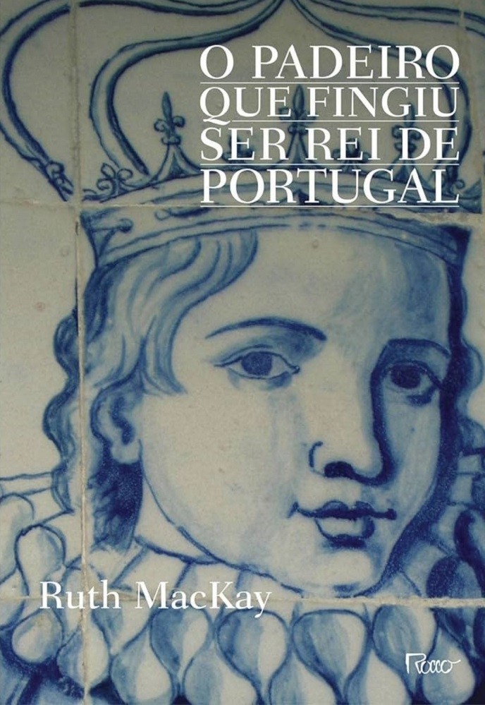 Livro O padeiro que fingiu ser rei de Portugal Ruth MacKay