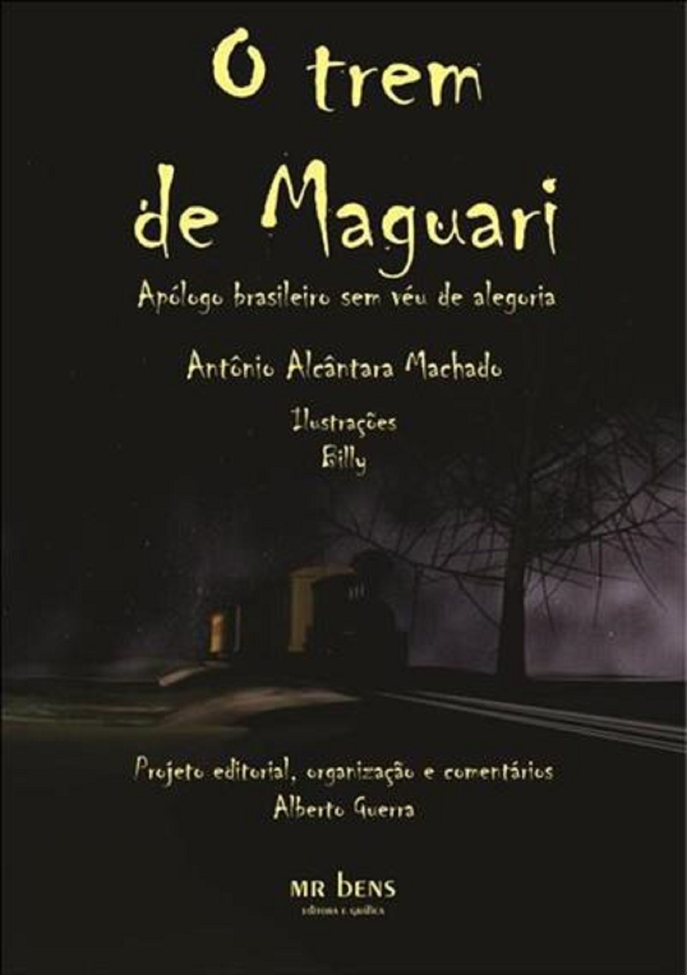Livro O trem de Maguari Antonio Alcantara Machado, Org. Alberto Guerra