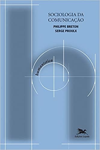 Livro Sociologia da comunicação Philippe Breton e Serge Proulx