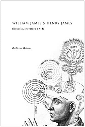 Livro William James & Henry James: filosofia, literatura e vida Guilherme Gutman