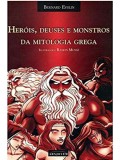 Heróis, deuses e monstros da Mitologia Grega