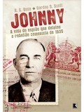 Johnny: a vida do espião que delatou a rebelião comunista de 1935